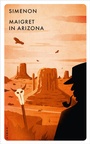 Cover: Maigret in Arizona - Kampa Verlag