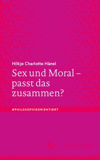 Abbildung von: Sex und Moral - passt das zusammen? - J.B. Metzler
