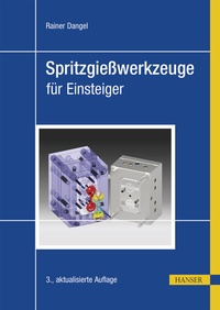 Abbildung von: Spritzgießwerkzeuge für Einsteiger - Hanser