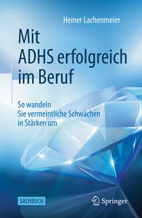 Abbildung von: Mit ADHS erfolgreich im Beruf - Springer