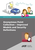 Cover: Anonymous Point Collection - Improved Models and Security Definitions - KIT Scientific Publishing