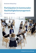 Abbildung von: Partizipation im kommunalen Nachhaltigkeitsmanagement - Verlag Bertelsmann Stiftung