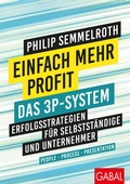 Cover: Einfach mehr Profit: Das 3P-System - GABAL