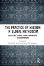Cover: The Practice of Mission in Global Methodism - Routledge