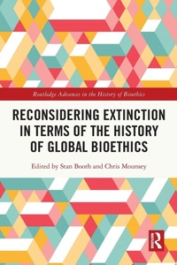 Enlarge image Cover: Reconsidering Extinction in Terms of the History of Global Bioethics - Routledge
