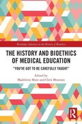 Cover: The History and Bioethics of Medical Education - Routledge