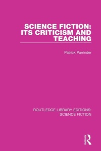 Enlarge image Cover: Science Fiction: Its Criticism and Teaching - Routledge