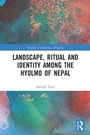 Cover: Landscape, Ritual and Identity among the Hyolmo of Nepal - Routledge