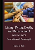 Cover: Living, Dying, Death, and Bereavement (Volume Two) - Cambridge Scholars Publishing