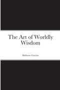 Cover: The Art of Worldly Wisdom - Lulu.com