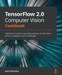 Cover: TensorFlow 2.0 Computer Vision Cookbook - Packt Publishing