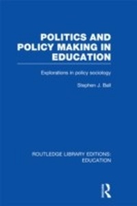 Bild vergrößern Bild: Politics and Policy Making in Education - Routledge