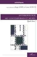 Cover: Anthropologie, art contemporain et mus&eacute;e - Esth&eacute;tiques