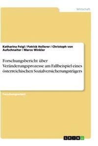 Abbildung von: Forschungsbericht ueber Veraenderungsprozesse am Fallbeispiel eines oesterreichischen Sozialversicherungstraegers - GRIN Verlag
