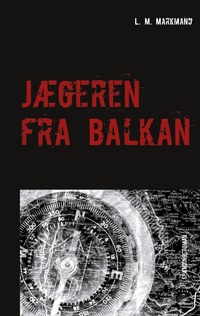 Abbildung von: Jaegeren fra Balkan - Forlaget Sarsav