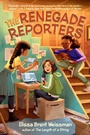 Cover: The Renegade Reporters - Dial Books