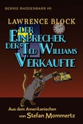 Cover: Der Einbrecher, der Ted Williams Verkaufte (Bernie Rhodenbarr, #6) - Lawrence Block