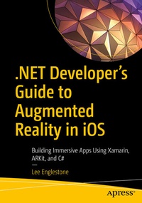 Enlarge image Cover: .NET Developer's Guide to Augmented Reality in iOS - APress