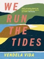 Cover: We Run the Tides - Atlantic Books
