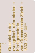 Cover: Geschichte der evangelisch-reformierten Kirchgemeinde zum Grossm&uuml;nster Z&uuml;rich - Theologischer Verlag Z&uuml;rich