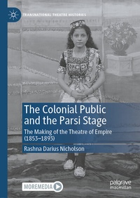 Enlarge image Cover: The Colonial Public and the Parsi Stage - Palgrave Macmillan