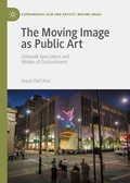 Cover: The Moving Image as Public Art - Palgrave Macmillan