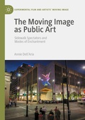 Cover: The Moving Image as Public Art - Palgrave Macmillan