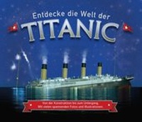 Abbildung von: Entdecke die Welt der Titanic - Ullmann Medien