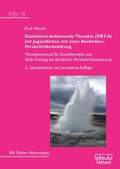 Cover: Dialektisch-behaviorale Therapie (DBT-A) mit Jugendlichen mit einer Borderline- Pers&ouml;nlichkeitsst&ouml;rung - dgvt-Verlag