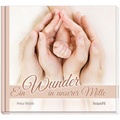 Cover: Ein Wunder in unserer Mitte - Kawohl Verlag GmbH & Co. KG