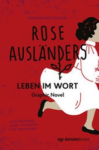 Abbildung von: Rose Ausländers Leben im Wort - danube books Verlag