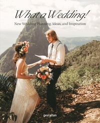 Abbildung von: What a Wedding! - Die Gestalten Verlag