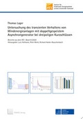 Cover: Untersuchung des transienten Verhaltens von Windenergieanlagen mit doppeltgespeistem Asynchrongenerator bei dreipoligen Kurzschl&uuml;ssen - TEWISS