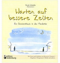 Abbildung von: Warten auf bessere Zeiten - Ein Geschenkbuch in der Pandemie mit Passagen aus "Das Dekameron" von Giovanni Boccaccio (1313-1375) und bekannten Gedichten - edition riedenburg e.U.