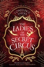 Cover: The Ladies of the Secret Circus - Piatkus Books