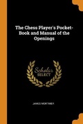 Cover: The Chess Player's Pocket-Book and Manual of the Openings - Franklin Classics