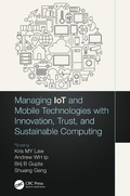 Cover: Managing IoT and Mobile Technologies with Innovation, Trust, and Sustainable Computing - CRC Press