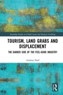 Cover: Tourism, Land Grabs and Displacement - Routledge