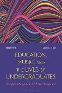 Abbildung von: Education, Music, and the Lives of Undergraduates - Bloomsbury Academic