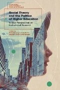 Cover: Social Theory and the Politics of Higher Education - Bloomsbury Academic