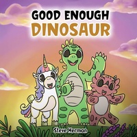 Enlarge image Cover: Good Enough Dinosaur - DG Books Publishing
