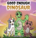 Cover: Good Enough Dinosaur - DG Books Publishing