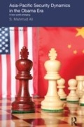 Cover: Asia-Pacific Security Dynamics in the Obama Era - Routledge