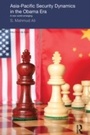 Cover: Asia-Pacific Security Dynamics in the Obama Era - Routledge