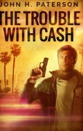 Cover: The Trouble With Cash - Blurb