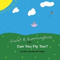 Cover: Violet A. Hummingbird in Can You Fly Too? - Nicole Carey