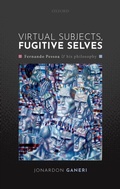 Cover: Virtual Subjects, Fugitive Selves - OUP eBook