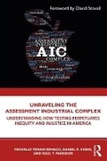 Cover: Unraveling the Assessment Industrial Complex - Routledge