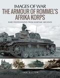 Cover: The Armour of Rommel's Afrika Korps - Pen & Sword Military