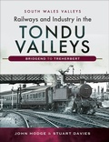 Cover: Railways and Industry in the Tondu Valleys - Pen & Sword Transport